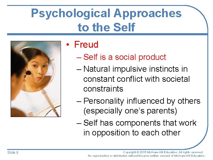 Psychological Approaches to the Self • Freud – Self is a social product – Psychological Approaches to the Self • Freud – Self is a social product –