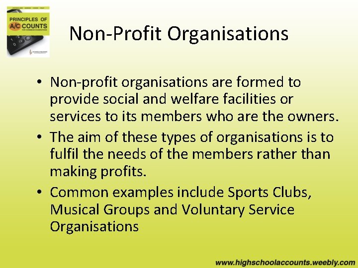 Non-Profit Organisations • Non-profit organisations are formed to provide social and welfare facilities or