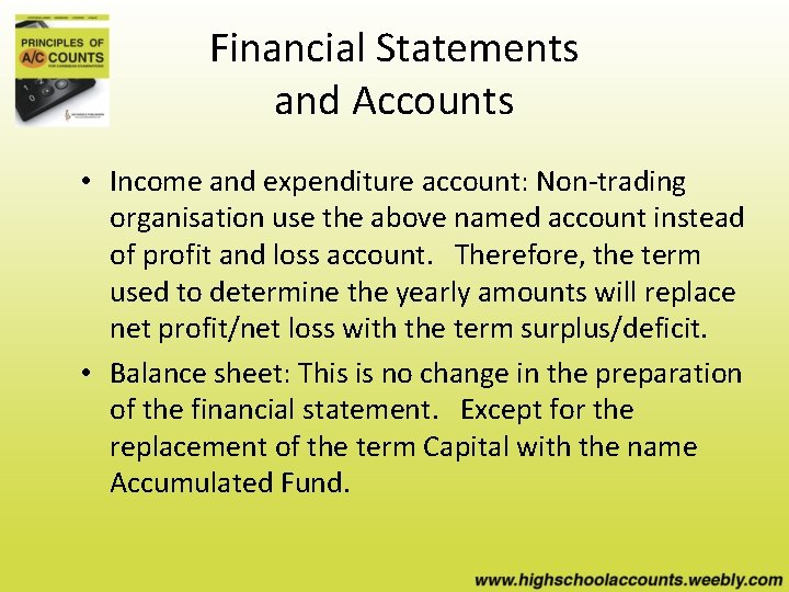 Financial Statements and Accounts • Income and expenditure account: Non-trading organisation use the above