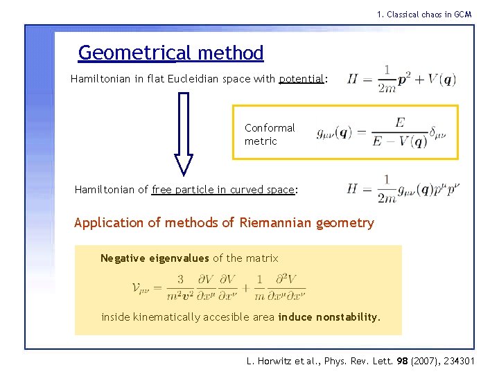 1. Classical chaos in GCM Geometrical method Hamiltonian in flat Eucleidian space with potential: