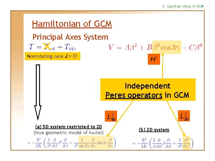 2. Quantum chaos in GCM Hamiltonian of GCM Principal Axes System Nonrotating case J