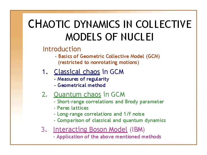 CHAOTIC DYNAMICS IN COLLECTIVE MODELS OF NUCLEI Introduction - Basics of Geometric Collective Model