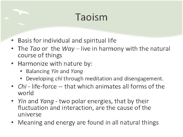 Taoism • Basis for individual and spiritual life • The Tao or the Way