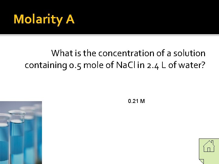 Molarity A What is the concentration of a solution containing 0. 5 mole of Molarity A What is the concentration of a solution containing 0. 5 mole of