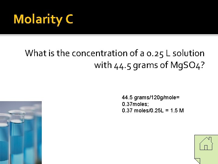 Molarity C What is the concentration of a 0. 25 L solution with 44. Molarity C What is the concentration of a 0. 25 L solution with 44.