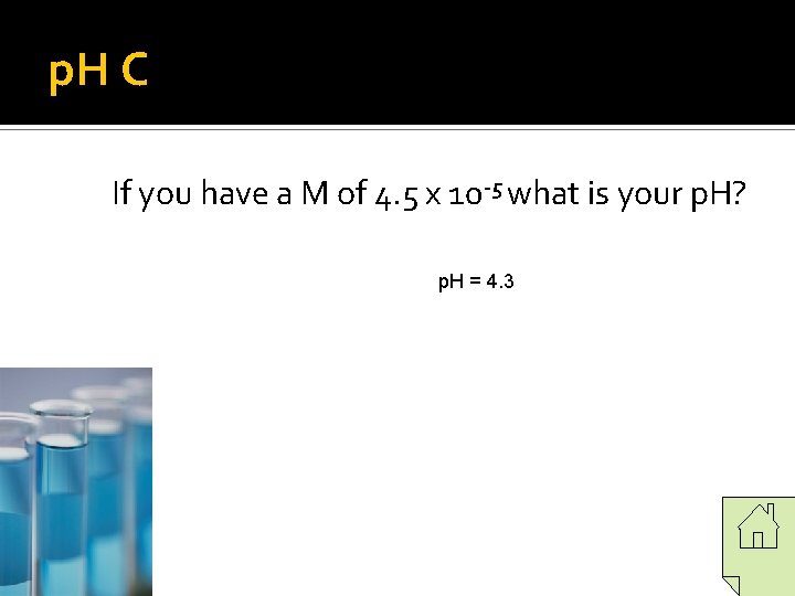 p. H C If you have a M of 4. 5 x 10 -5 p. H C If you have a M of 4. 5 x 10 -5