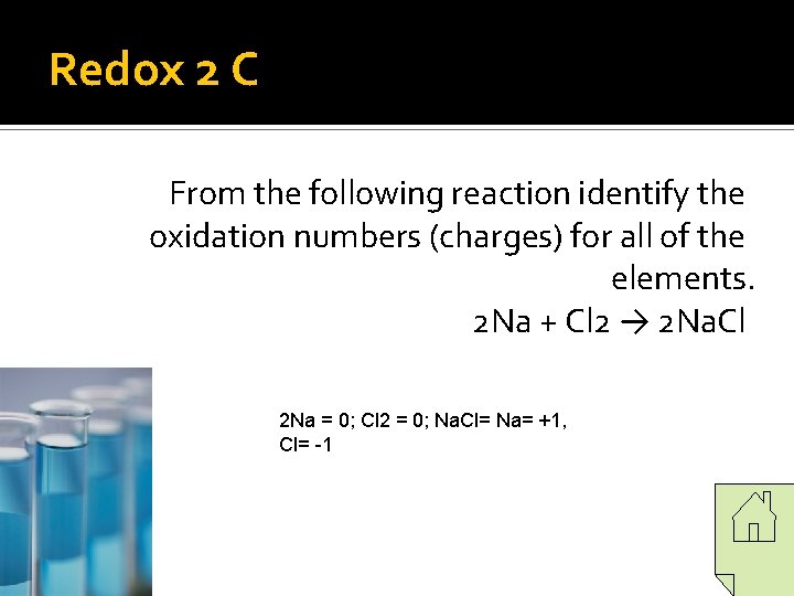 Redox 2 C From the following reaction identify the oxidation numbers (charges) for all Redox 2 C From the following reaction identify the oxidation numbers (charges) for all