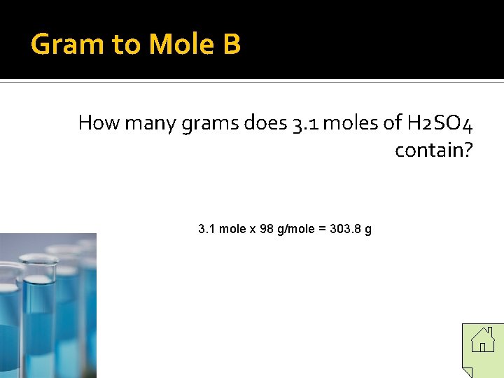 Gram to Mole B How many grams does 3. 1 moles of H 2 Gram to Mole B How many grams does 3. 1 moles of H 2
