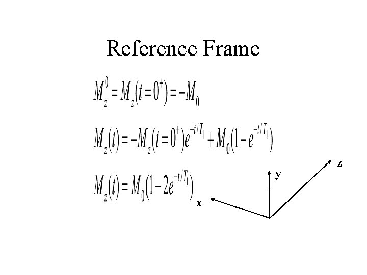 Reference Frame y x z 