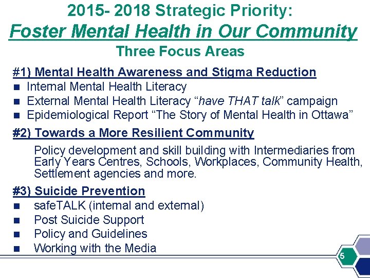 2015 - 2018 Strategic Priority: Foster Mental Health in Our Community Three Focus Areas