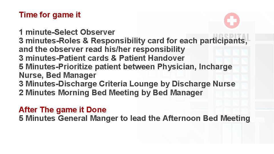 Time for game it 1 minute-Select Observer 3 minutes-Roles & Responsibility card for each