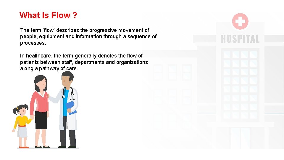 What Is Flow ? The term ‘flow’ describes the progressive movement of people, equipment