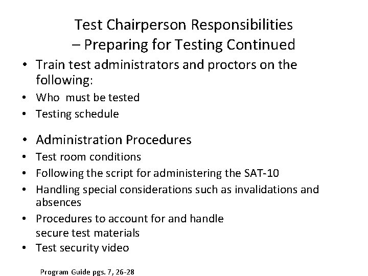 Test Chairperson Responsibilities – Preparing for Testing Continued • Train test administrators and proctors Test Chairperson Responsibilities – Preparing for Testing Continued • Train test administrators and proctors