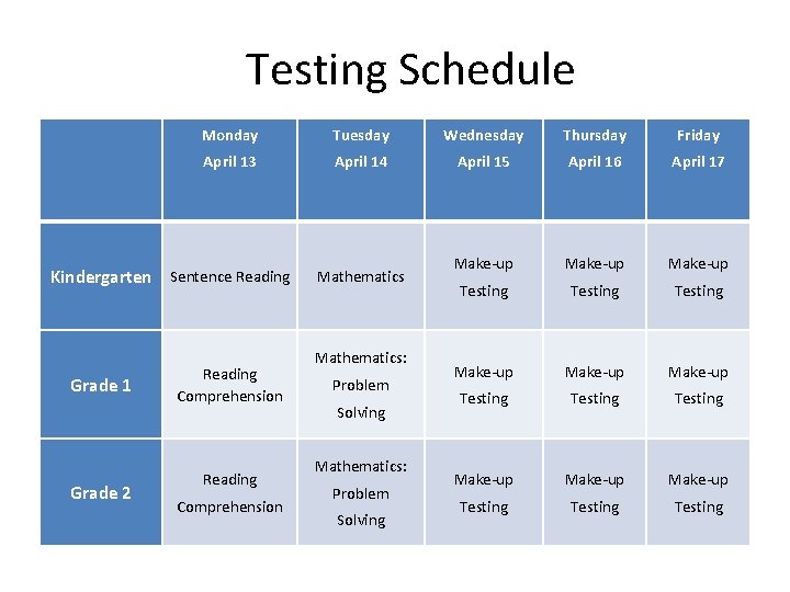 Testing Schedule Monday Tuesday Wednesday Thursday Friday April 13 April 14 April 15 April Testing Schedule Monday Tuesday Wednesday Thursday Friday April 13 April 14 April 15 April