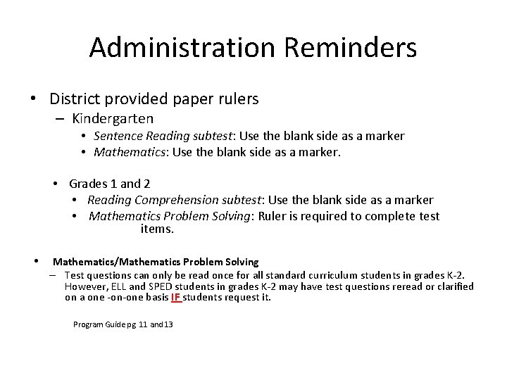 Administration Reminders • District provided paper rulers – Kindergarten • Sentence Reading subtest: Use Administration Reminders • District provided paper rulers – Kindergarten • Sentence Reading subtest: Use