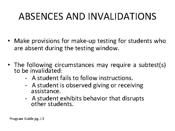 ABSENCES AND INVALIDATIONS • Make provisions for make-up testing for students who are absent ABSENCES AND INVALIDATIONS • Make provisions for make-up testing for students who are absent