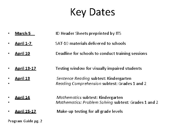 Key Dates • March 5 ID Header Sheets preprinted by ITS • April 1 Key Dates • March 5 ID Header Sheets preprinted by ITS • April 1