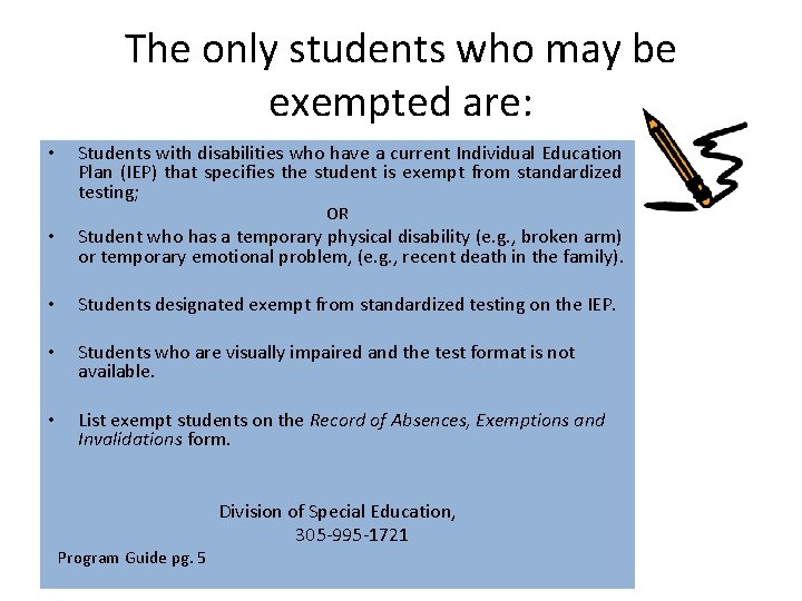 The only students who may be exempted are: • Students with disabilities who have The only students who may be exempted are: • Students with disabilities who have