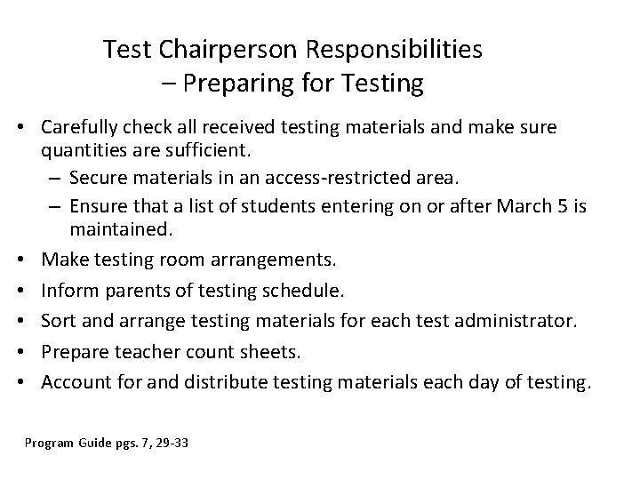 Test Chairperson Responsibilities – Preparing for Testing • Carefully check all received testing materials Test Chairperson Responsibilities – Preparing for Testing • Carefully check all received testing materials