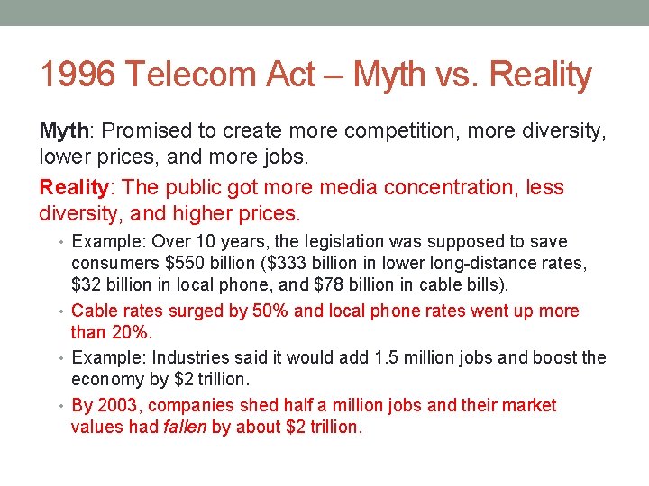 1996 Telecom Act – Myth vs. Reality Myth: Promised to create more competition, more