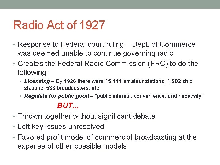 Radio Act of 1927 • Response to Federal court ruling – Dept. of Commerce