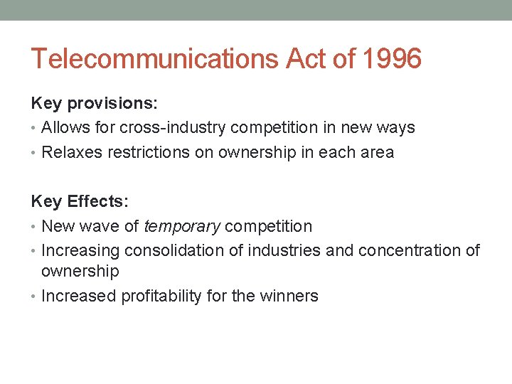 Telecommunications Act of 1996 Key provisions: • Allows for cross-industry competition in new ways