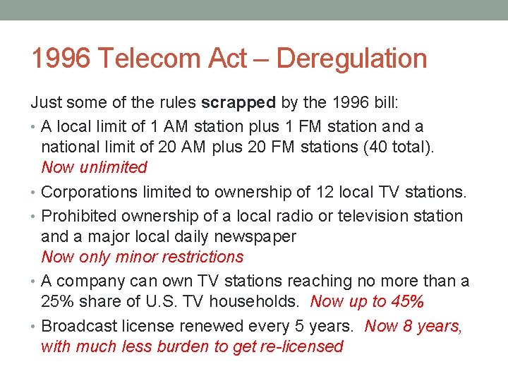 1996 Telecom Act – Deregulation Just some of the rules scrapped by the 1996