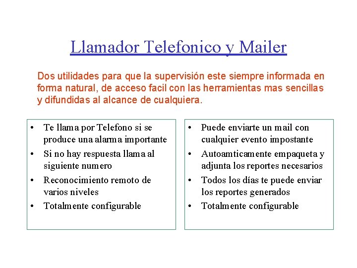 Llamador Telefonico y Mailer Dos utilidades para que la supervisión este siempre informada en