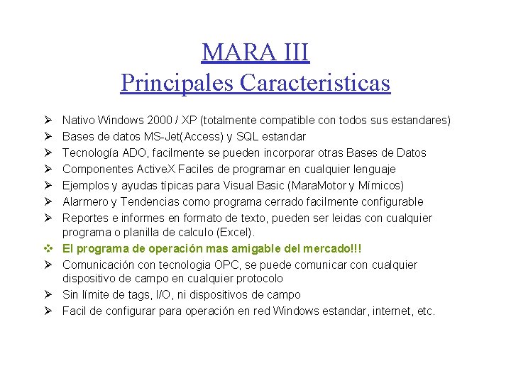 MARA III Principales Caracteristicas Ø Ø Ø Ø v Ø Ø Ø Nativo Windows