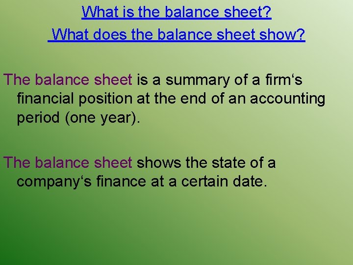 What is the balance sheet? What does the balance sheet show? The balance sheet