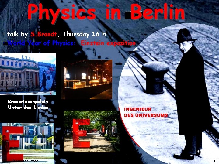 Physics in Berlin • talk by S. Brandt, Thursday 16 h • World Year