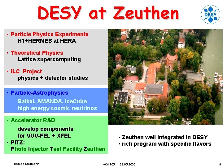 DESY at Zeuthen • Particle Physics Experiments H 1+HERMES at HERA • Theoretical Physics