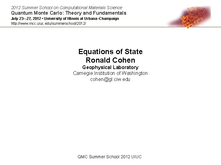 2012 Summer School on Computational Materials Science Quantum Monte Carlo: Theory and Fundamentals July