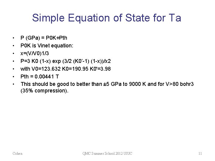 Simple Equation of State for Ta • • P (GPa) = P 0 K+Pth