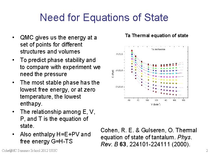 Need for Equations of State Ta Thermal equation of state • QMC gives us