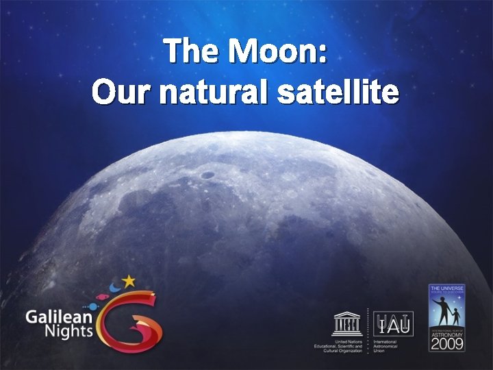 The Moon: Our natural satellite 