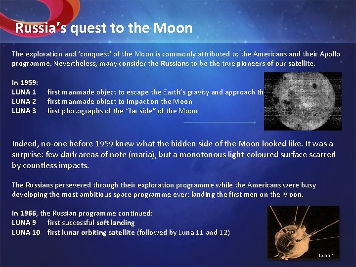 Russia’s quest to the Moon The exploration and ‘conquest’ of the Moon is commonly