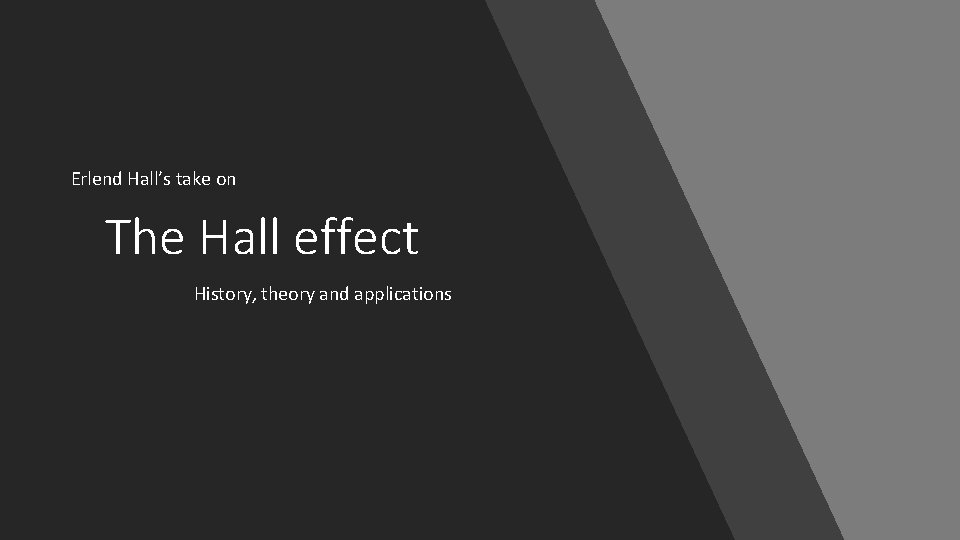 Erlend Hall’s take on The Hall effect History, theory and applications 