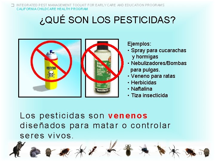 � INTEGRATED PEST MANAGEMENT TOOLKIT FOR EARLY CARE AND EDUCATION PROGRAMS CALIFORNIA CHILDCARE HEALTH � INTEGRATED PEST MANAGEMENT TOOLKIT FOR EARLY CARE AND EDUCATION PROGRAMS CALIFORNIA CHILDCARE HEALTH