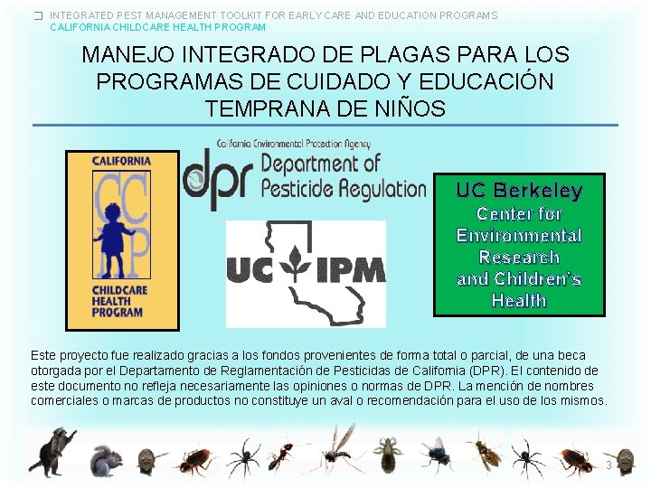 � INTEGRATED PEST MANAGEMENT TOOLKIT FOR EARLY CARE AND EDUCATION PROGRAMS CALIFORNIA CHILDCARE HEALTH