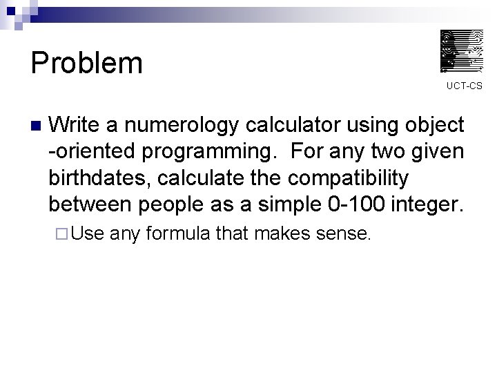 Problem UCT-CS n Write a numerology calculator using object -oriented programming. For any two