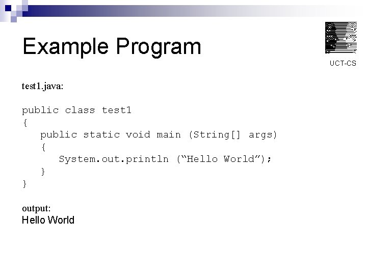 Example Program UCT-CS test 1. java: public class test 1 { public static void