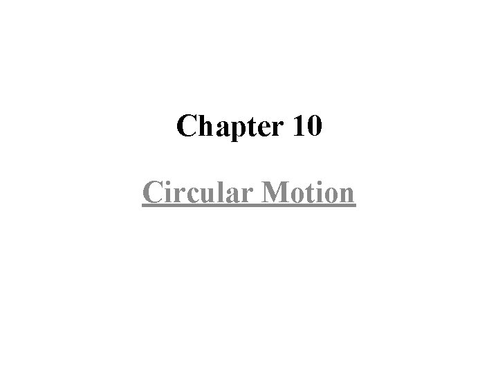 Chapter 10 Circular Motion 