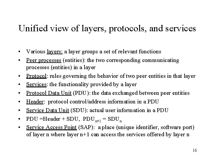 Unified view of layers, protocols, and services • Various layers: a layer groups a