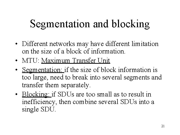 Segmentation and blocking • Different networks may have different limitation on the size of