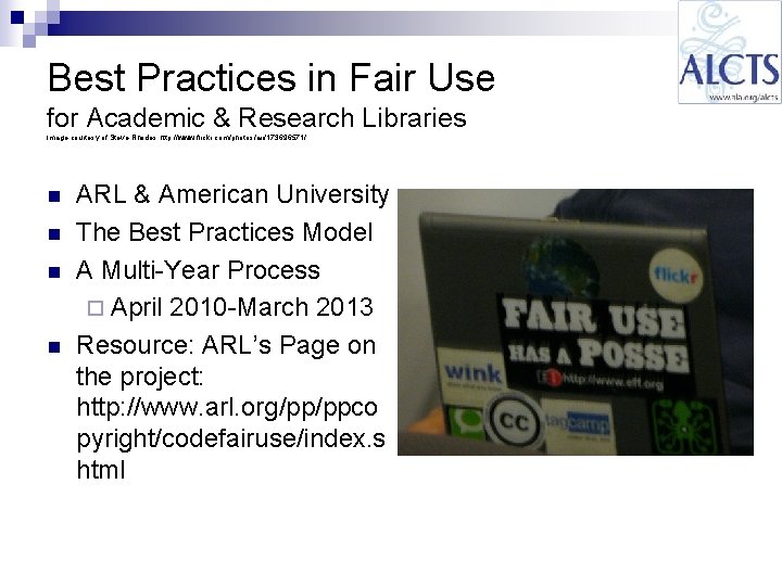 Best Practices in Fair Use for Academic & Research Libraries Image courtesy of Steve Best Practices in Fair Use for Academic & Research Libraries Image courtesy of Steve