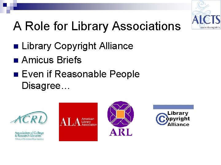 A Role for Library Associations Library Copyright Alliance n Amicus Briefs n Even if A Role for Library Associations Library Copyright Alliance n Amicus Briefs n Even if