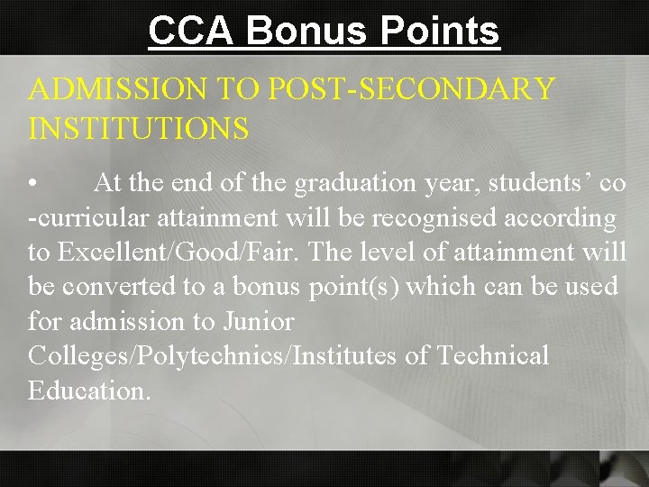 CCA Bonus Points ADMISSION TO POST-SECONDARY INSTITUTIONS • At the end of the graduation