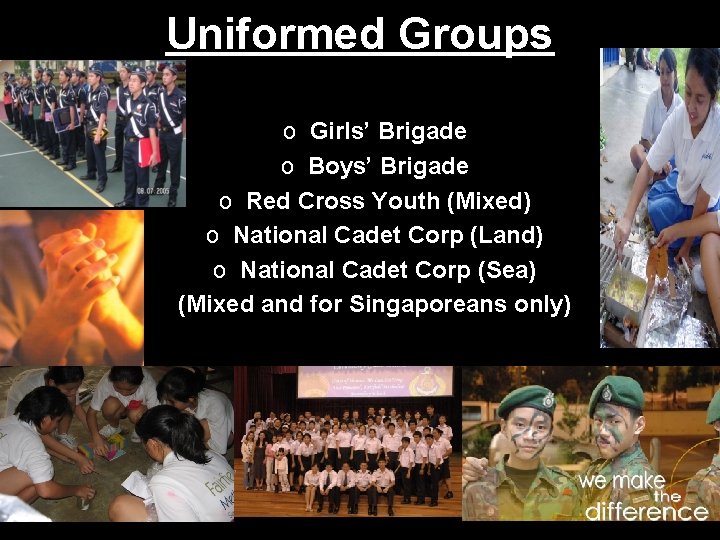 Uniformed Groups o Girls’ Brigade o Boys’ Brigade o Red Cross Youth (Mixed) o