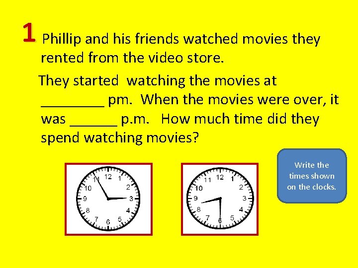 1 Phillip and his friends watched movies they rented from the video store. They